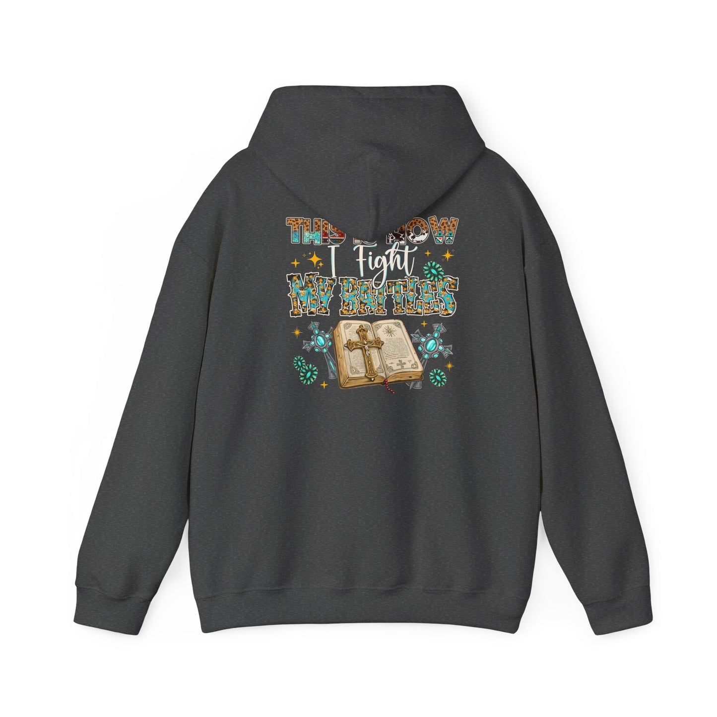 This Is How I Fight My Battles Hoodie – Bible Cross Western Christian Pullover