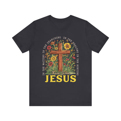 There Was Jesus Shirt – Retro Christian Floral Cross Worship Vintage Faith Tee