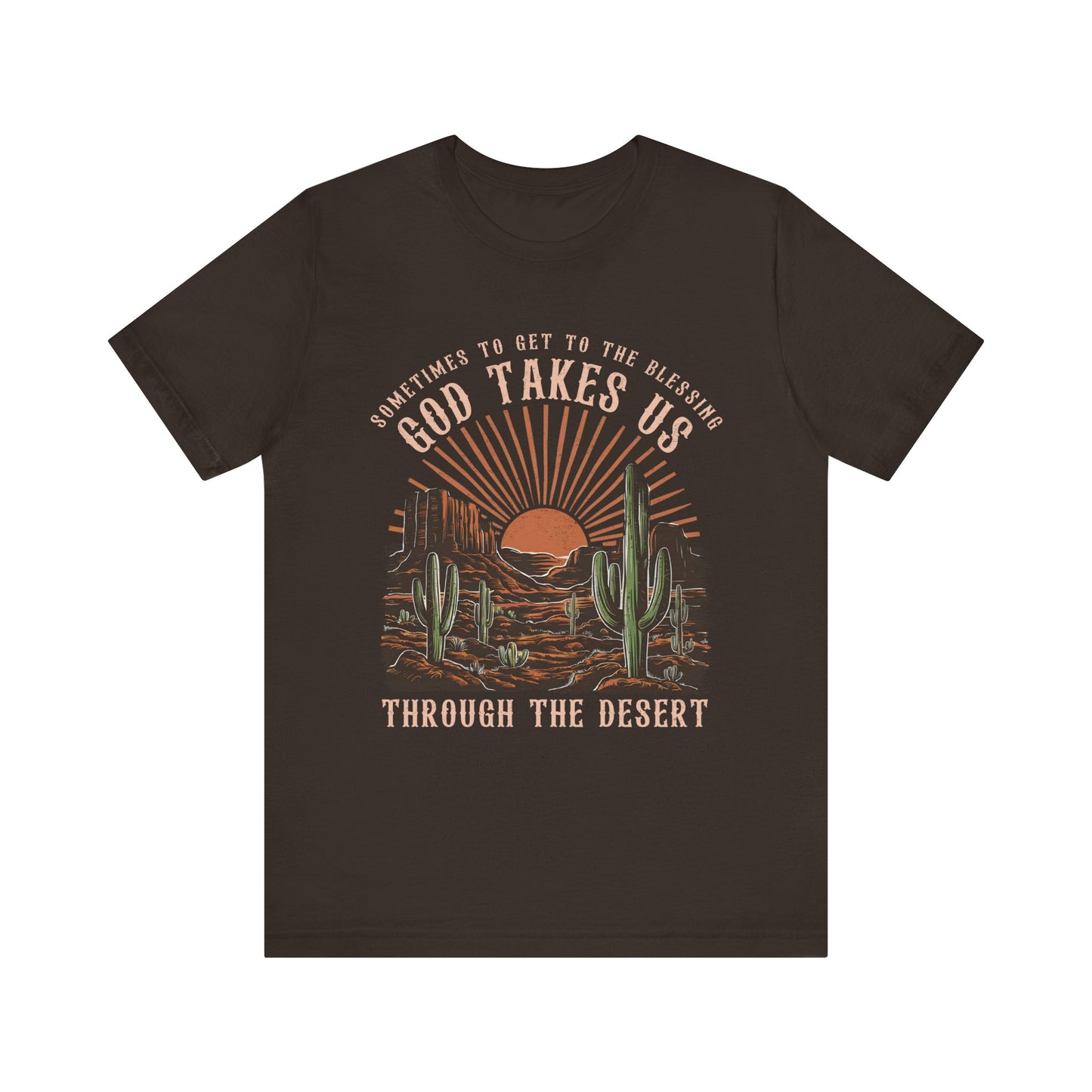God Takes Us Through the Desert Shirt – Boho Western Christian Rodeo Tee