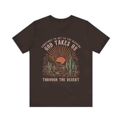 God Takes Us Through the Desert Shirt – Boho Western Christian Rodeo Tee