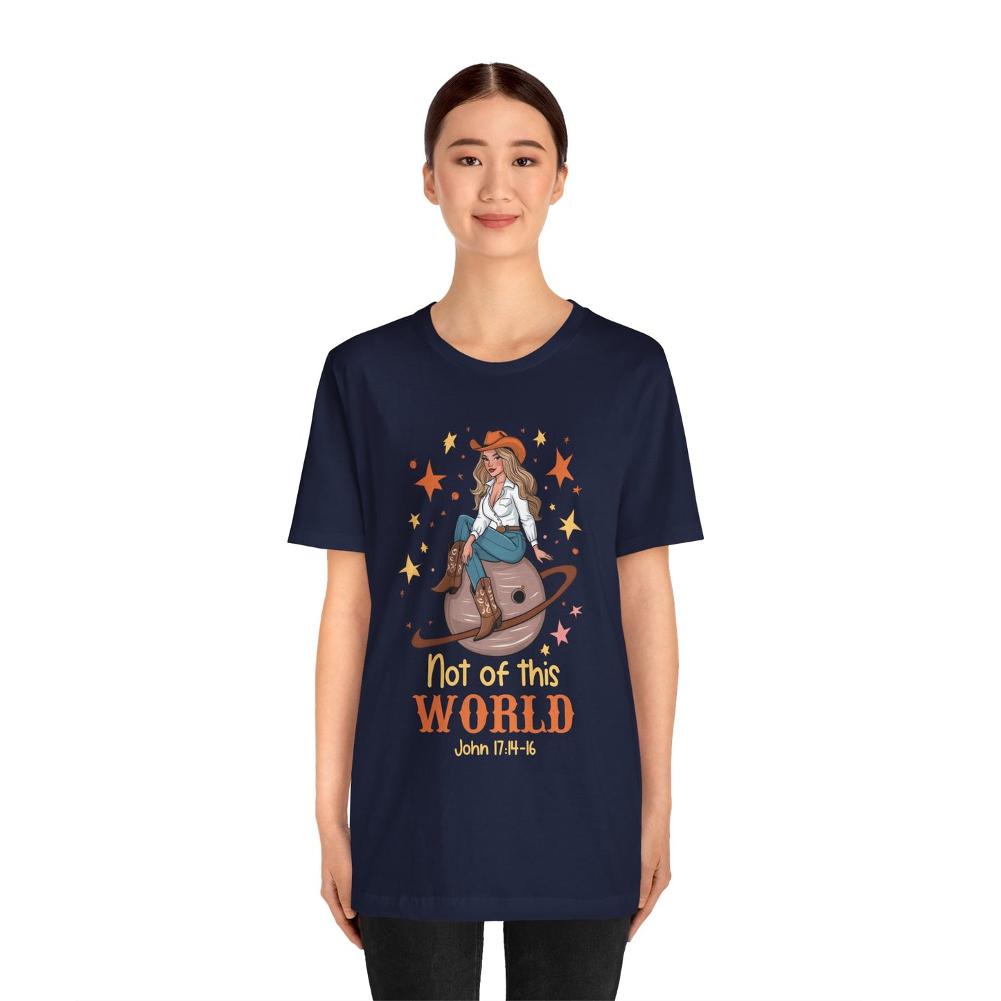 Not of This World Shirt – John 17:14-16 Cosmic Cowgirl Christian Tee