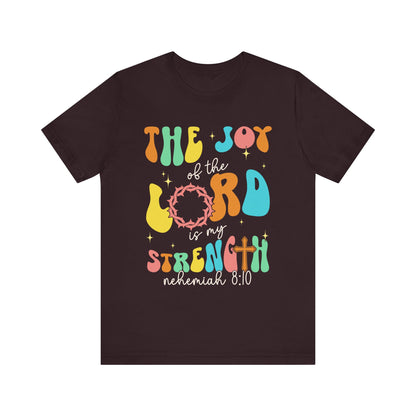 The Joy of the Lord My Strength Shirt – Christian Cross Nehemiah 8:10 Scripture Tee