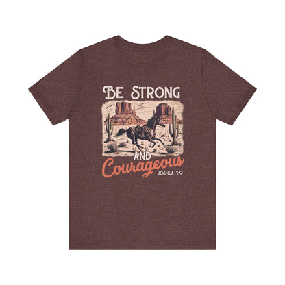 Be Strong and Courageous Shirt – Western Horse Christian Cowgirl Tee