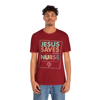 Jesus Saves NICU Nurse Shirt – Christian Neonatal Nurse Gift, Faith-Based Nurse Appreciation Tee