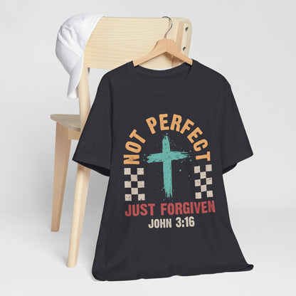 Not Perfect Just Forgiven Shirt – Christian John 3:16 Cross Grace Faith Tee
