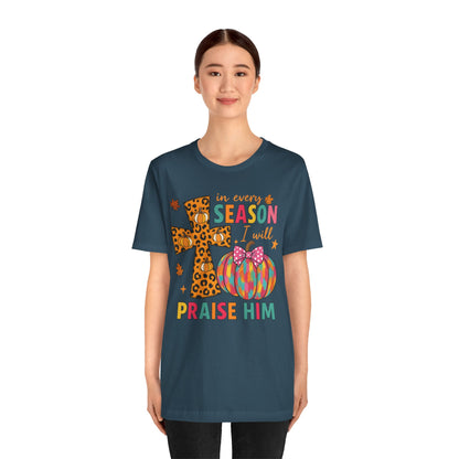 In Every Season I Will Praise Him Shirt – Boho Christian Cross Fall Thanksgiving Tee