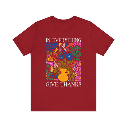 In Everything Give Thanks Shirt – Christian Boho Floral 1 Thessalonians 5:18 Tee