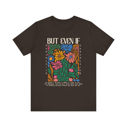 But Even If Shirt – Retro Boho Flowers Christian Jesus Bible Verse Tee