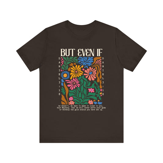 But Even If Shirt – Retro Boho Flowers Christian Jesus Bible Verse Tee