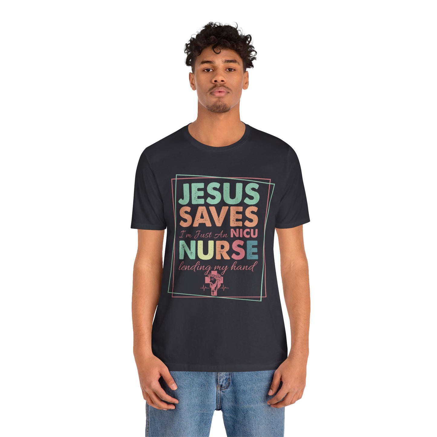 Jesus Saves NICU Nurse Shirt – Christian Neonatal Nurse Gift, Faith-Based Nurse Appreciation Tee