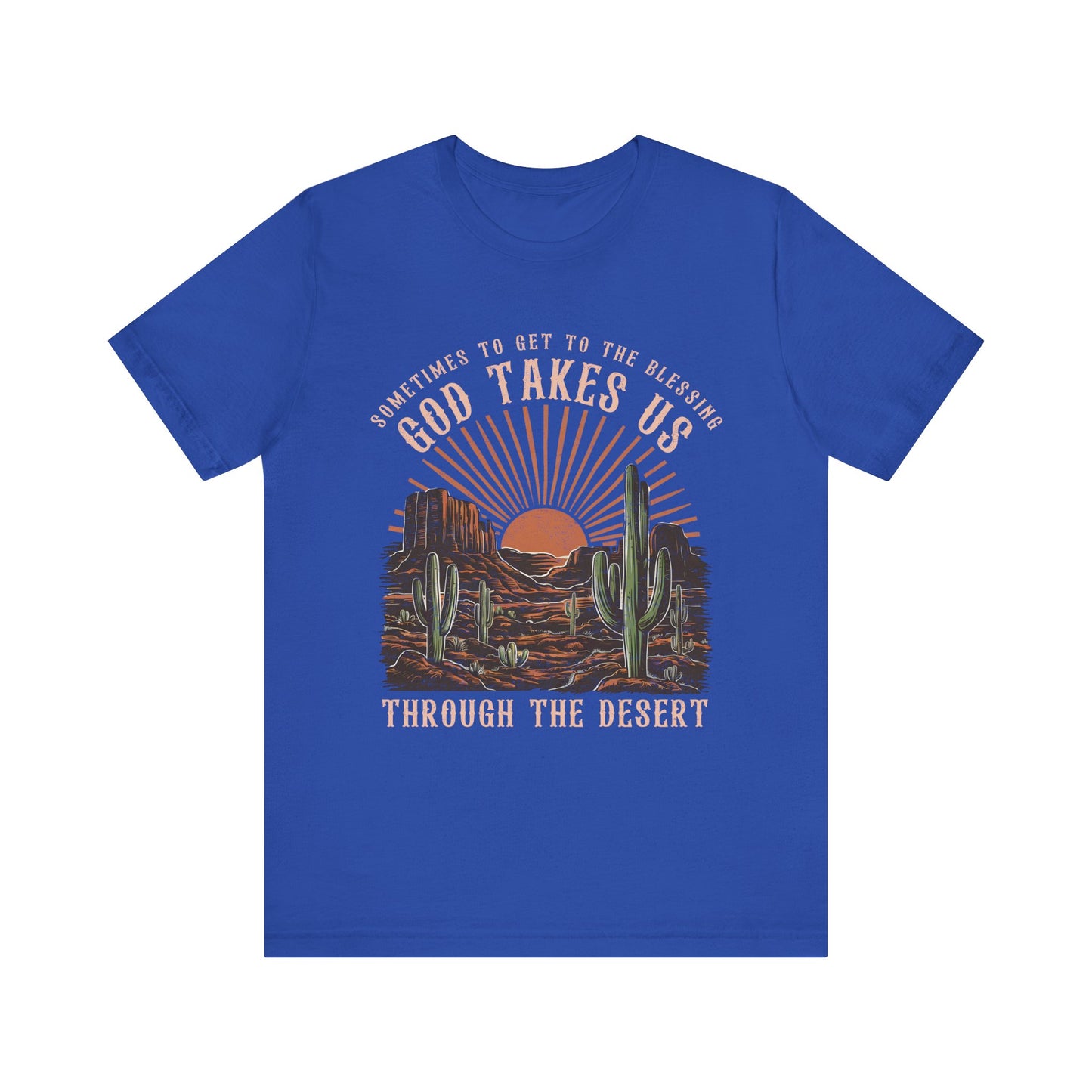 God Takes Us Through the Desert Shirt – Boho Western Christian Rodeo Tee