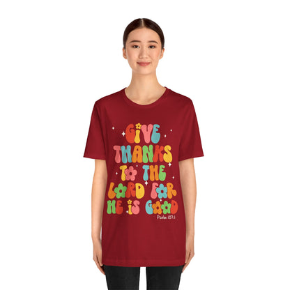 Give Thanks to the Lord Shirt – Groovy Psalm 107:1 Christian Bible Verse Tee