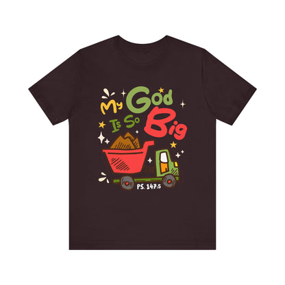 My God Is So Big Toddler Shirt – Christian Excavator Truck Bible Verse Tee