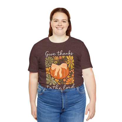 Give Thanks to the Lord Shirt – Christian Pumpkin Psalm Fall Thanksgiving Tee