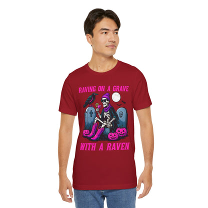 Raving on a Grave Shirt – Halloween Skeleton Raven Gothic Party Tee