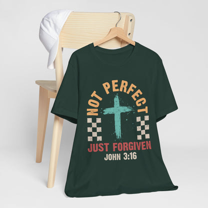 Not Perfect Just Forgiven Shirt – Christian John 3:16 Cross Grace Faith Tee