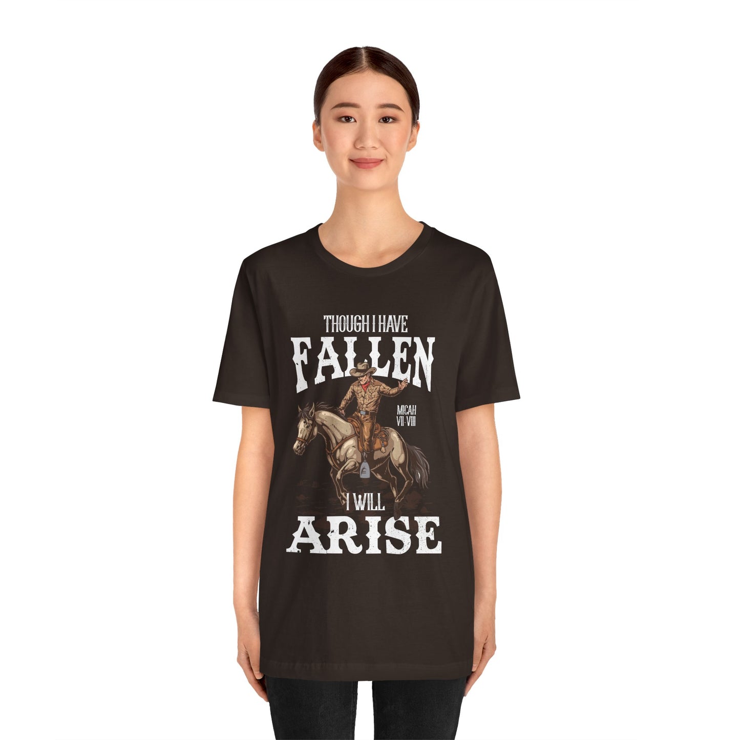Though I Have Fallen I Will Arise Shirt – Western Rodeo Christian Tee