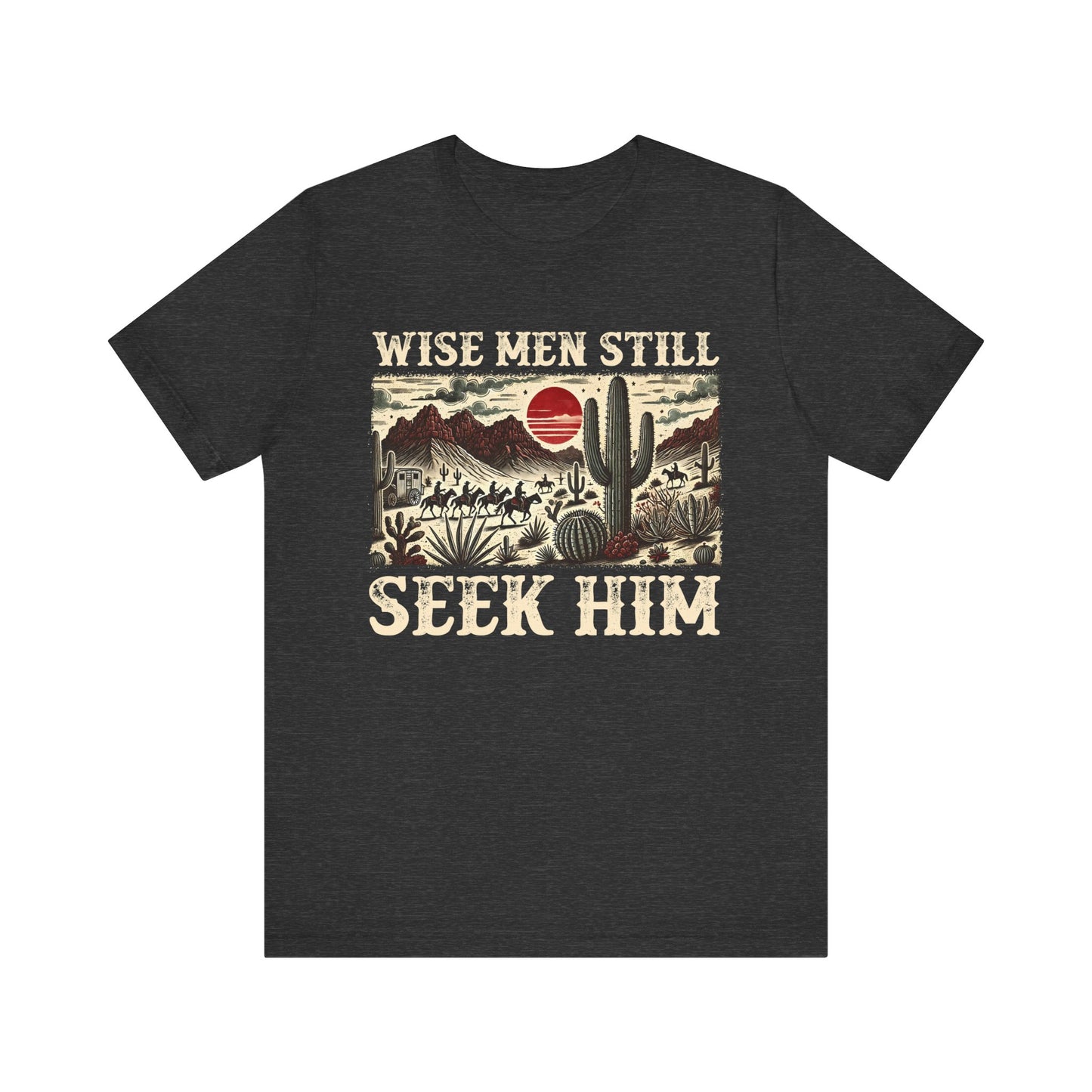 The Wise Men Seek Him Shirt – Desert Faith Western Christian Rodeo Tee
