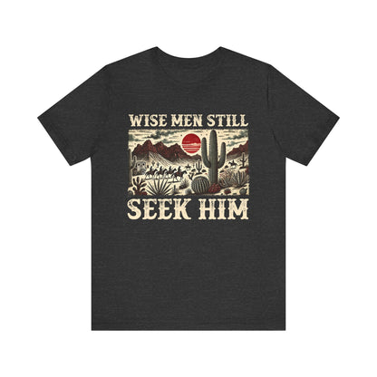 The Wise Men Seek Him Shirt – Desert Faith Western Christian Rodeo Tee