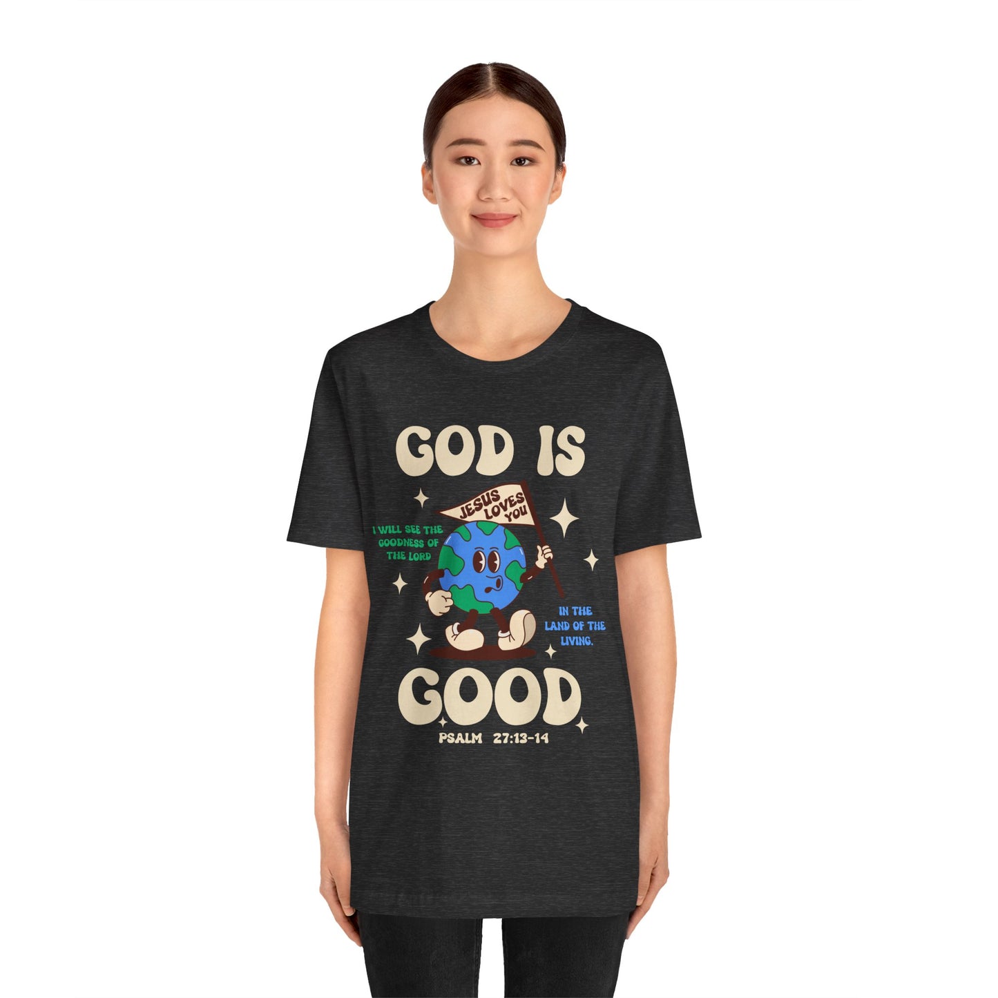 God Is Good Jesus Loves You Shirt – Bold Christian Faith Earth Gospel Message Tee