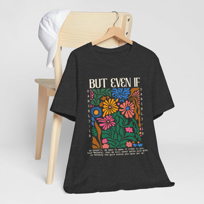 But Even If Shirt – Retro Boho Flowers Christian Jesus Bible Verse Tee