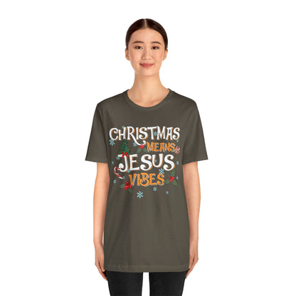 Christmas Means Jesus Vibes Shirt – Christian Faith Holiday Pajama Tee