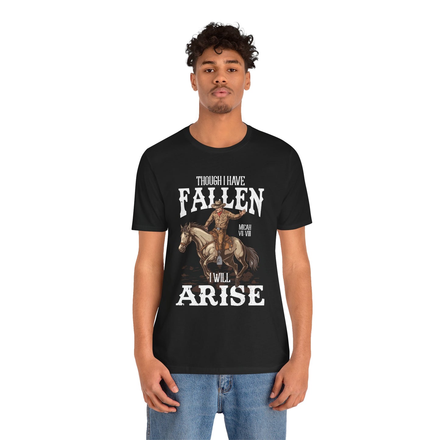 Though I Have Fallen I Will Arise Shirt – Western Rodeo Christian Tee