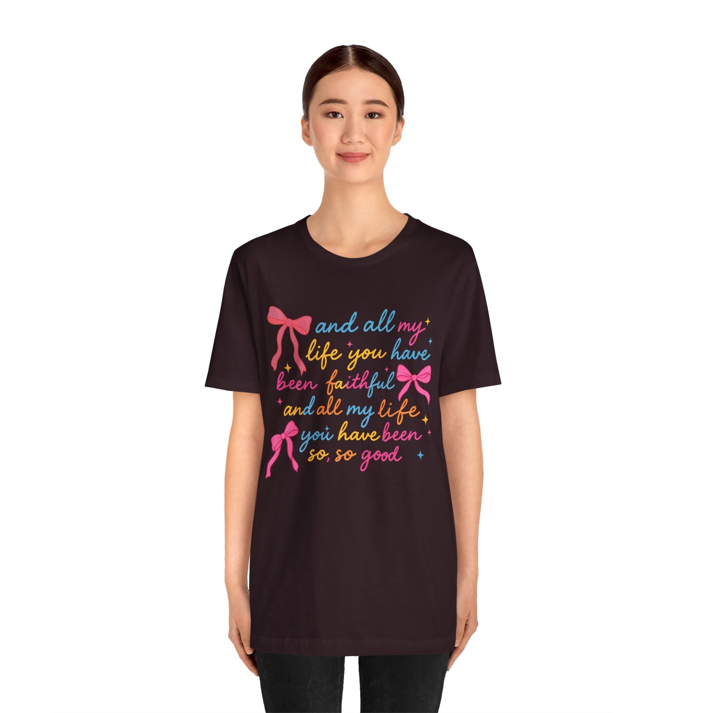All My Life You Have Been Faithful Shirt – Christian Coquette Jesus Tee