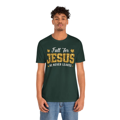 Fall for Jesus He Never Leaves Shirt – Christian Autumn Leaves Thanksgiving Tee