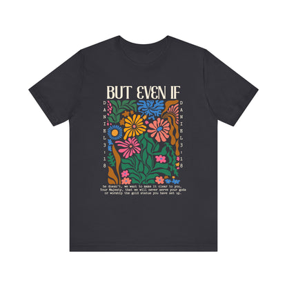 But Even If Shirt – Retro Boho Flowers Christian Jesus Bible Verse Tee