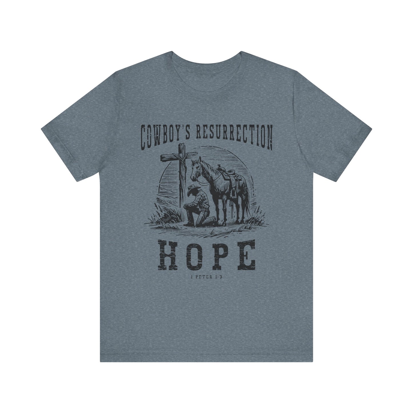 Cowboy’s Resurrection Hope Shirt – Christian Cross Western Rodeo Tee
