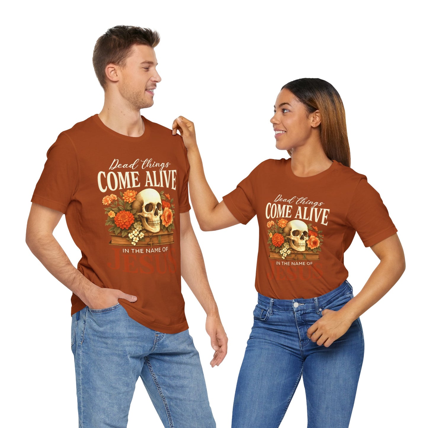 Dead Things Come Alive Shirt – Christian Halloween Faith Name of Jesus Tee