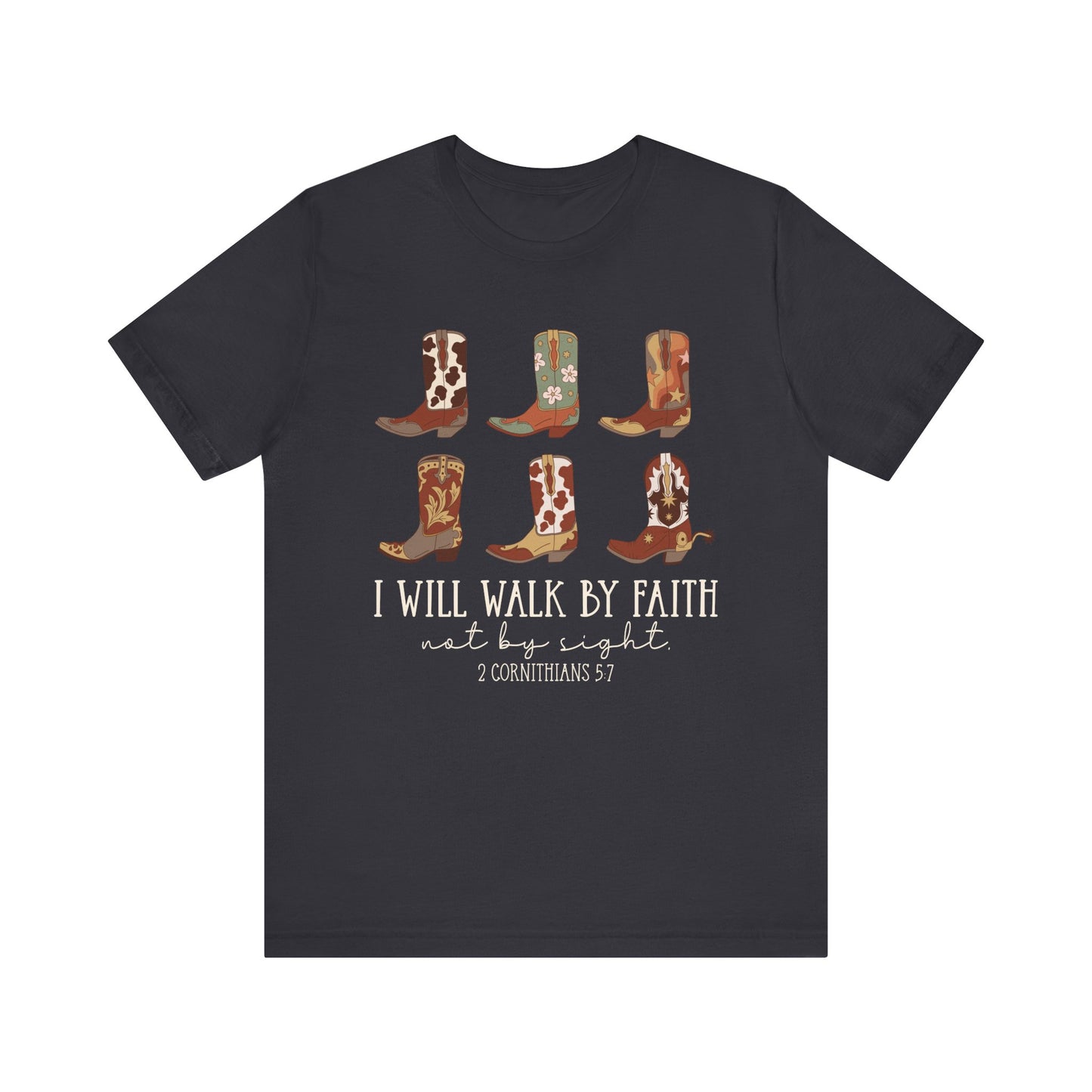 Walk by Faith Not by Sight Shirt – Western Cowboy Boots Christian 2 Corinthians 5:7 Tee
