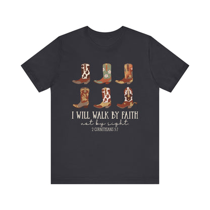 Walk by Faith Not by Sight Shirt – Western Cowboy Boots Christian 2 Corinthians 5:7 Tee