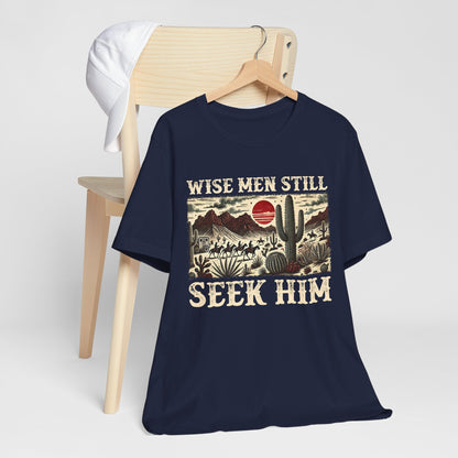 The Wise Men Seek Him Shirt – Desert Faith Western Christian Rodeo Tee