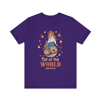 Not of This World Shirt – John 17:14-16 Cosmic Cowgirl Christian Tee