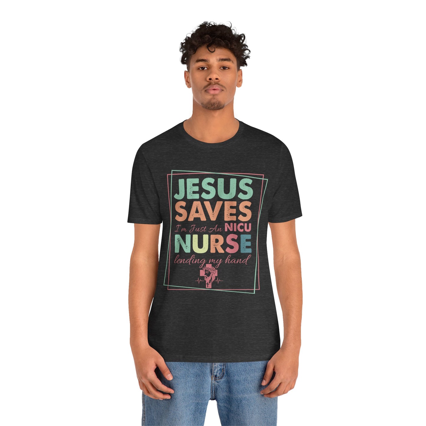 Jesus Saves NICU Nurse Shirt – Christian Neonatal Nurse Gift, Faith-Based Nurse Appreciation Tee