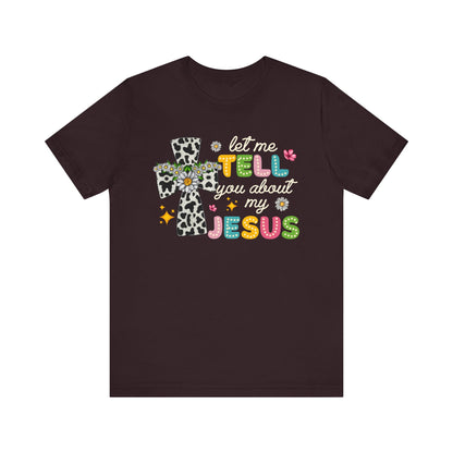 Let Me Tell You About My Jesus Shirt – Groovy Retro Christian Faith Tee