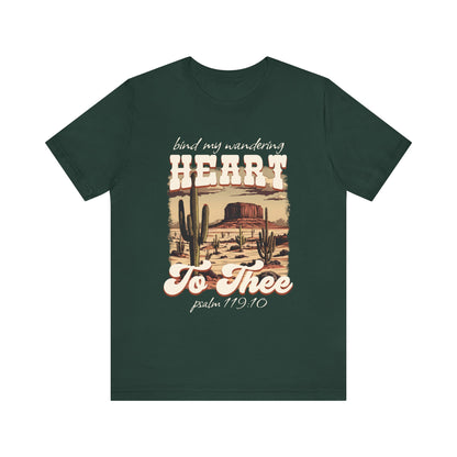 Bind My Wandering Heart to Thee Shirt – Boho Western Christian Texas Tee