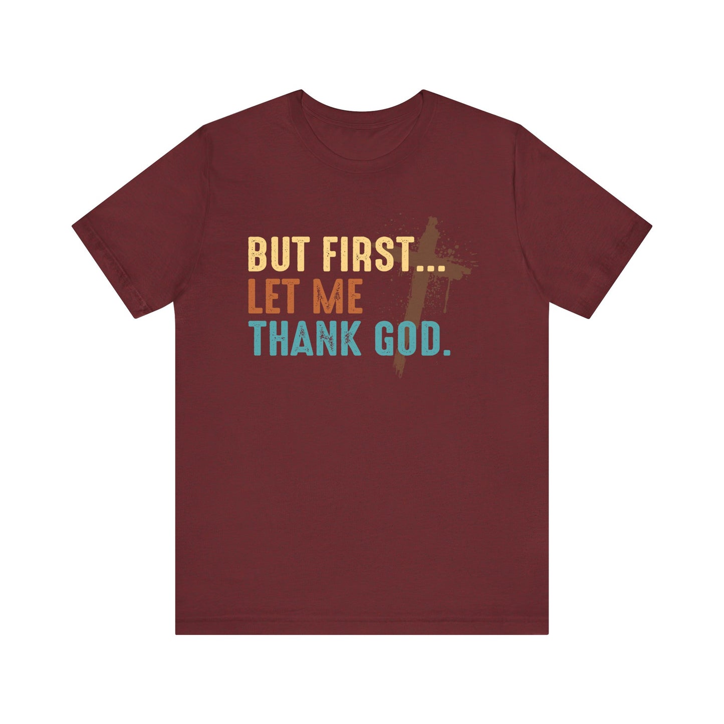 But First Let Me Thank God Shirt – Retro 70s 80s Jesus Cross Faith Tee