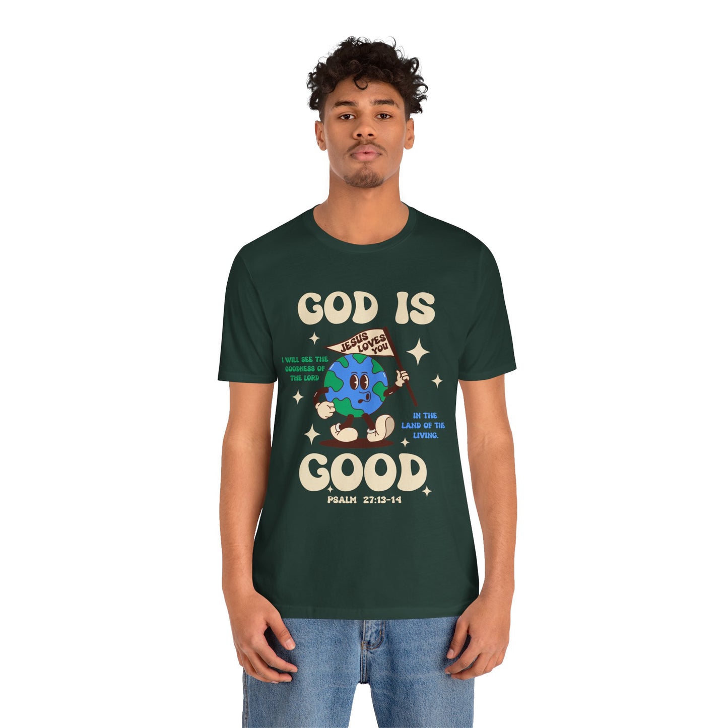 God Is Good Jesus Loves You Shirt – Bold Christian Faith Earth Gospel Message Tee