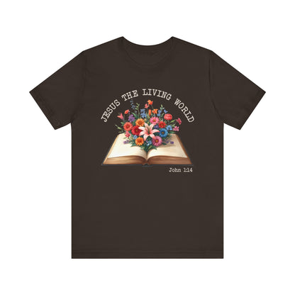 Jesus the Living Word Shirt – Christian Flower Bible Verse Book Lover Tee
