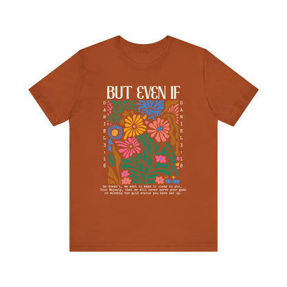 But Even If Shirt – Retro Boho Flowers Christian Jesus Bible Verse Tee