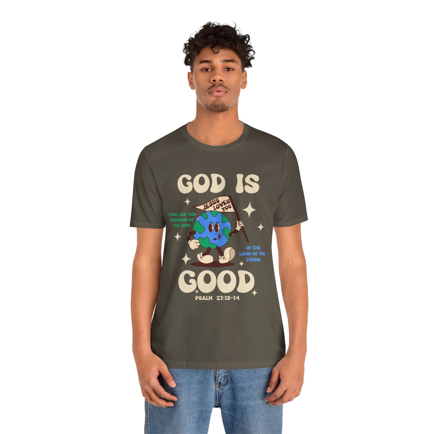 God Is Good Jesus Loves You Shirt – Bold Christian Faith Earth Gospel Message Tee
