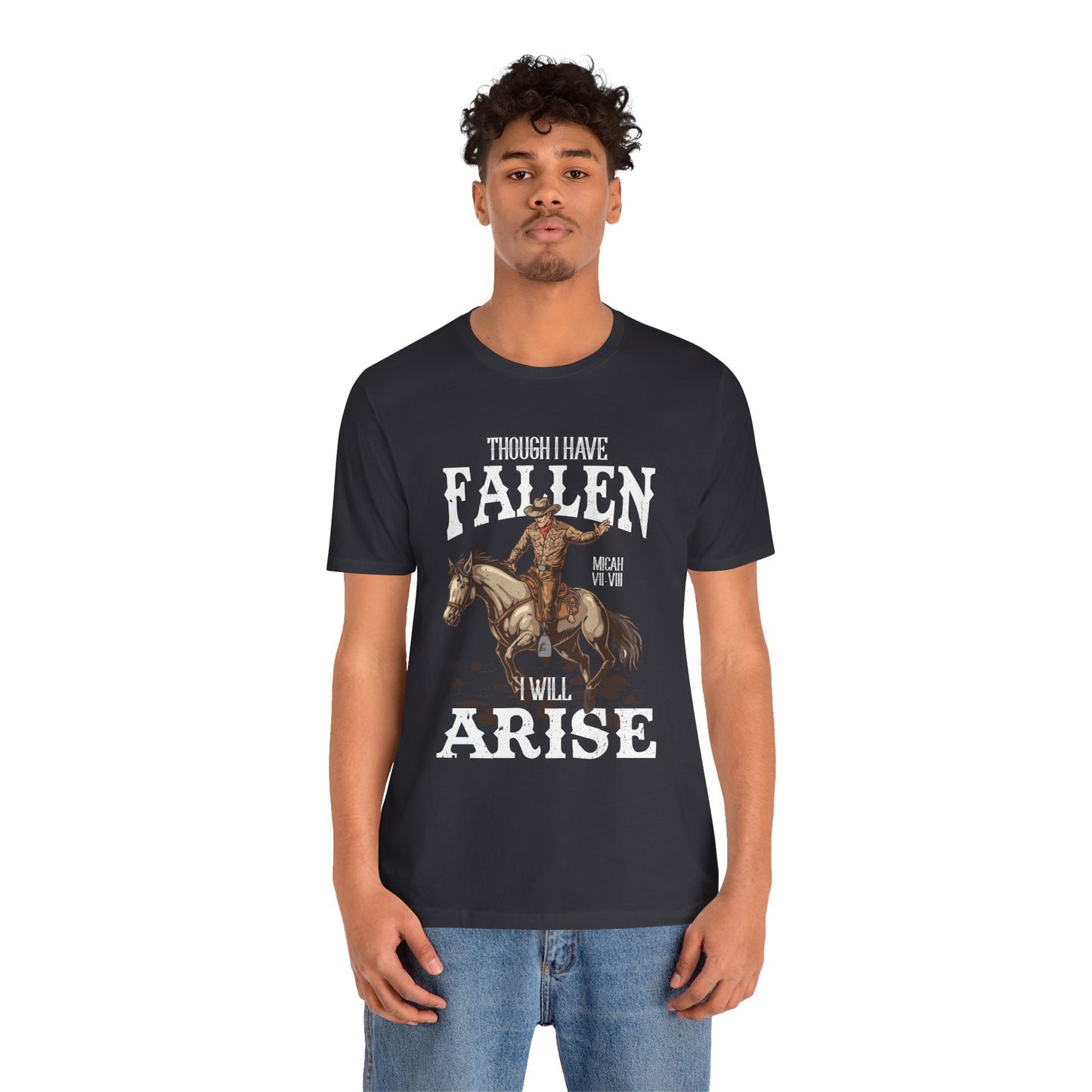 Though I Have Fallen I Will Arise Shirt – Western Rodeo Christian Tee