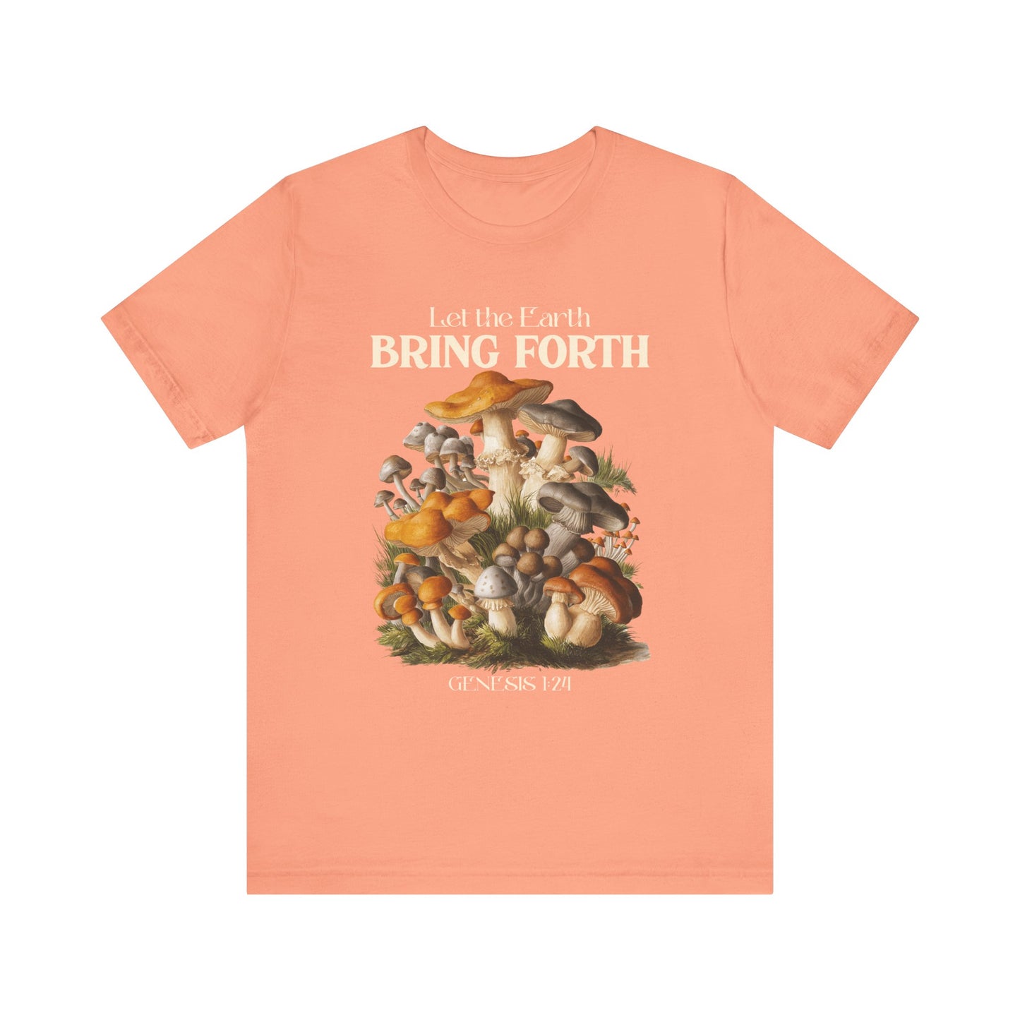 Let the Earth Bring Forth Shirt – Mushroom Christian Bible Verse Tee