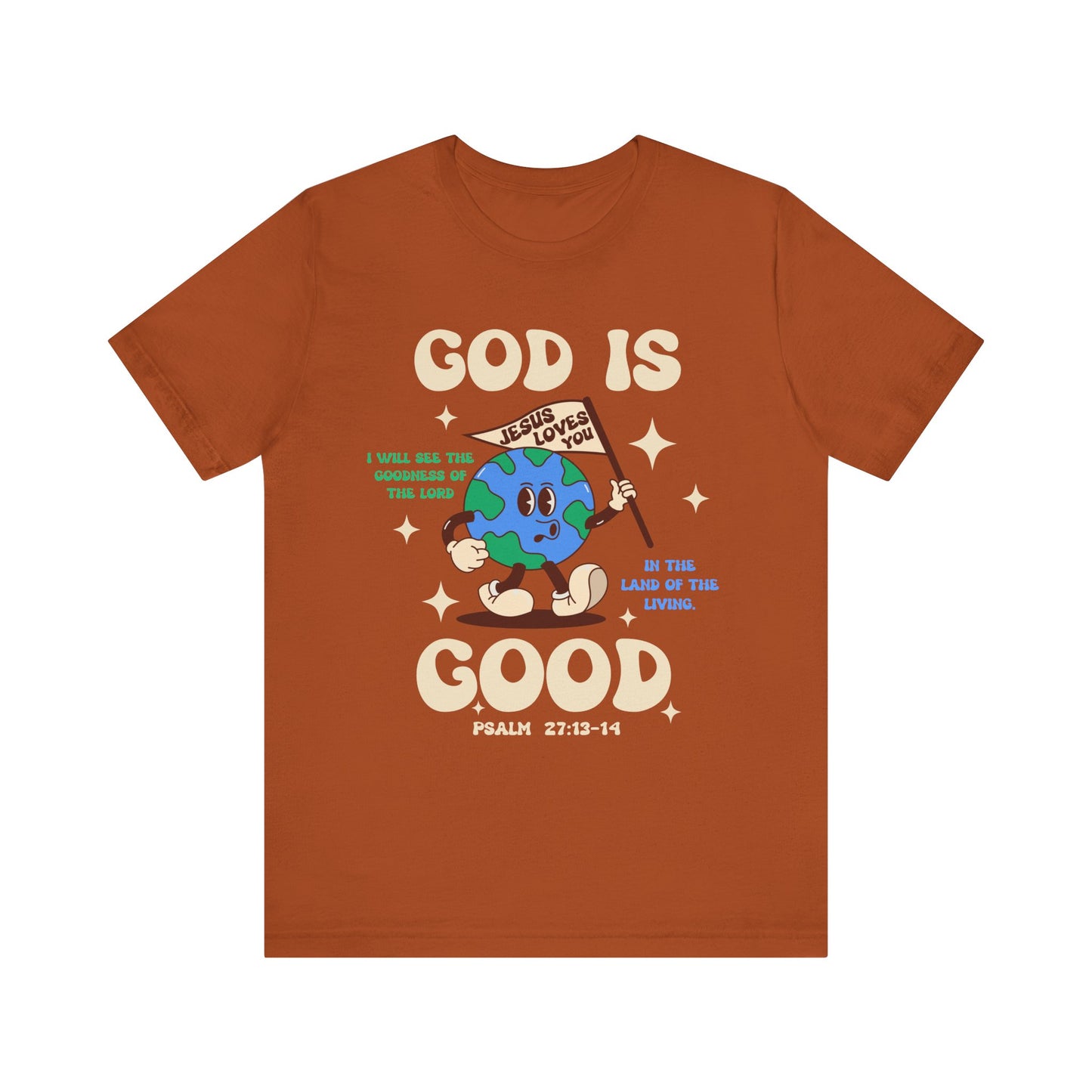God Is Good Jesus Loves You Shirt – Bold Christian Faith Earth Gospel Message Tee