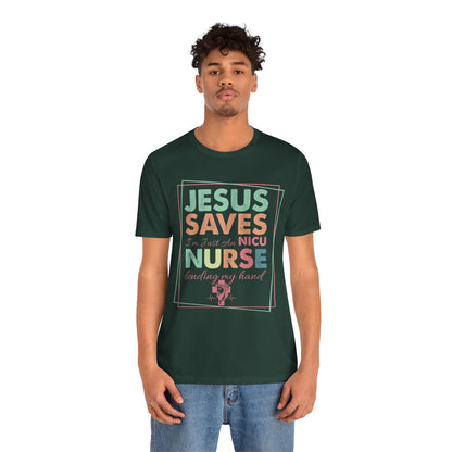 Jesus Saves NICU Nurse Shirt – Christian Neonatal Nurse Gift, Faith-Based Nurse Appreciation Tee