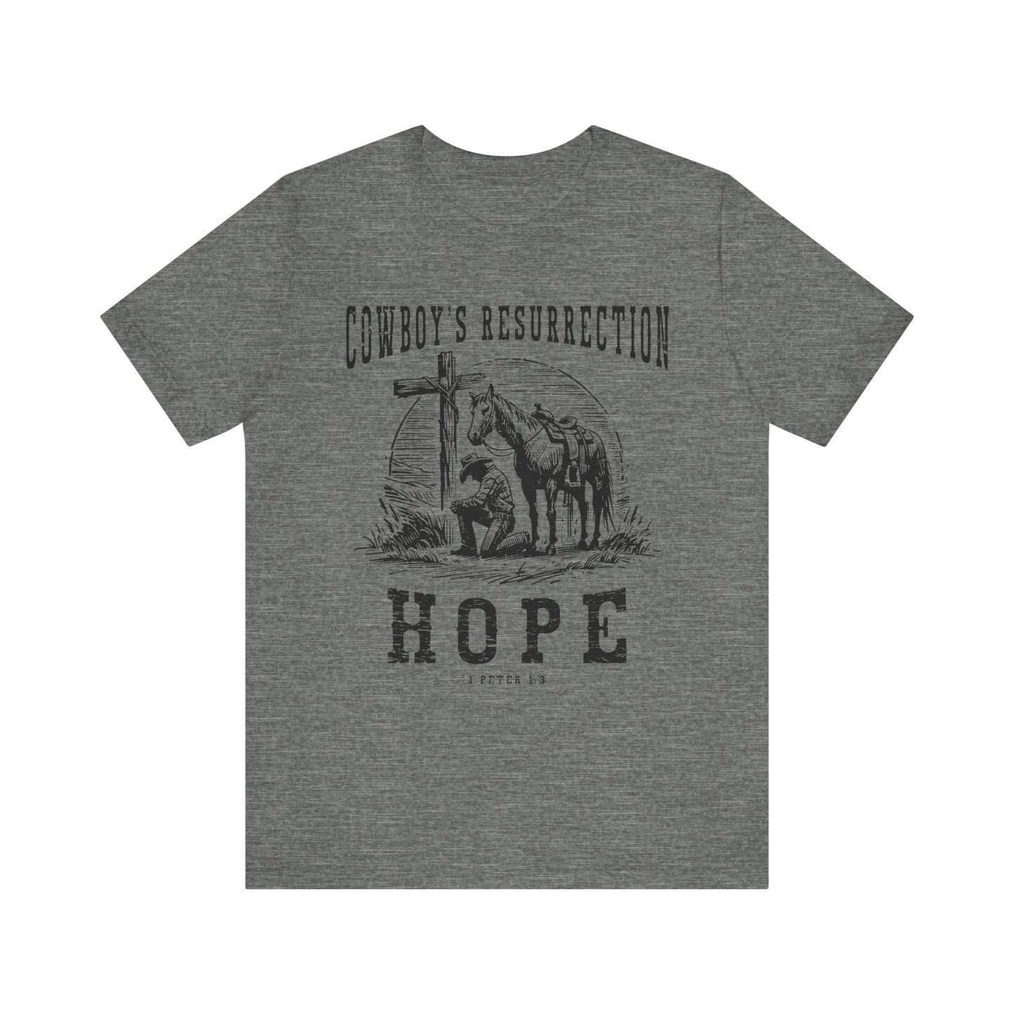 Cowboy’s Resurrection Hope Shirt – Christian Cross Western Rodeo Tee