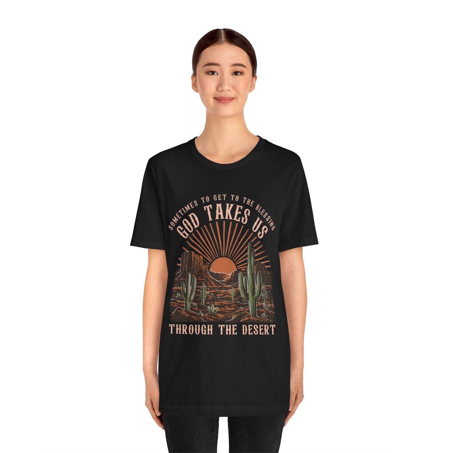 God Takes Us Through the Desert Shirt – Boho Western Christian Rodeo Tee